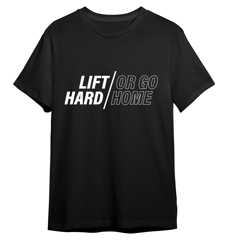 Lift Hard/Go Home Unisex Jersey T-shirt