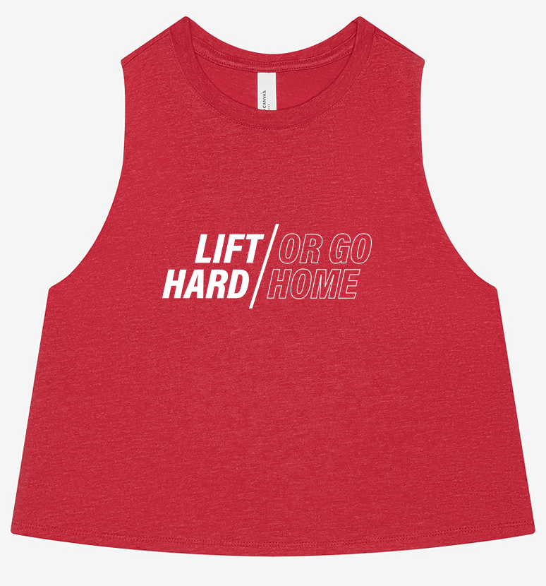 Lift Hard/Go Home Racerback Crop Tank